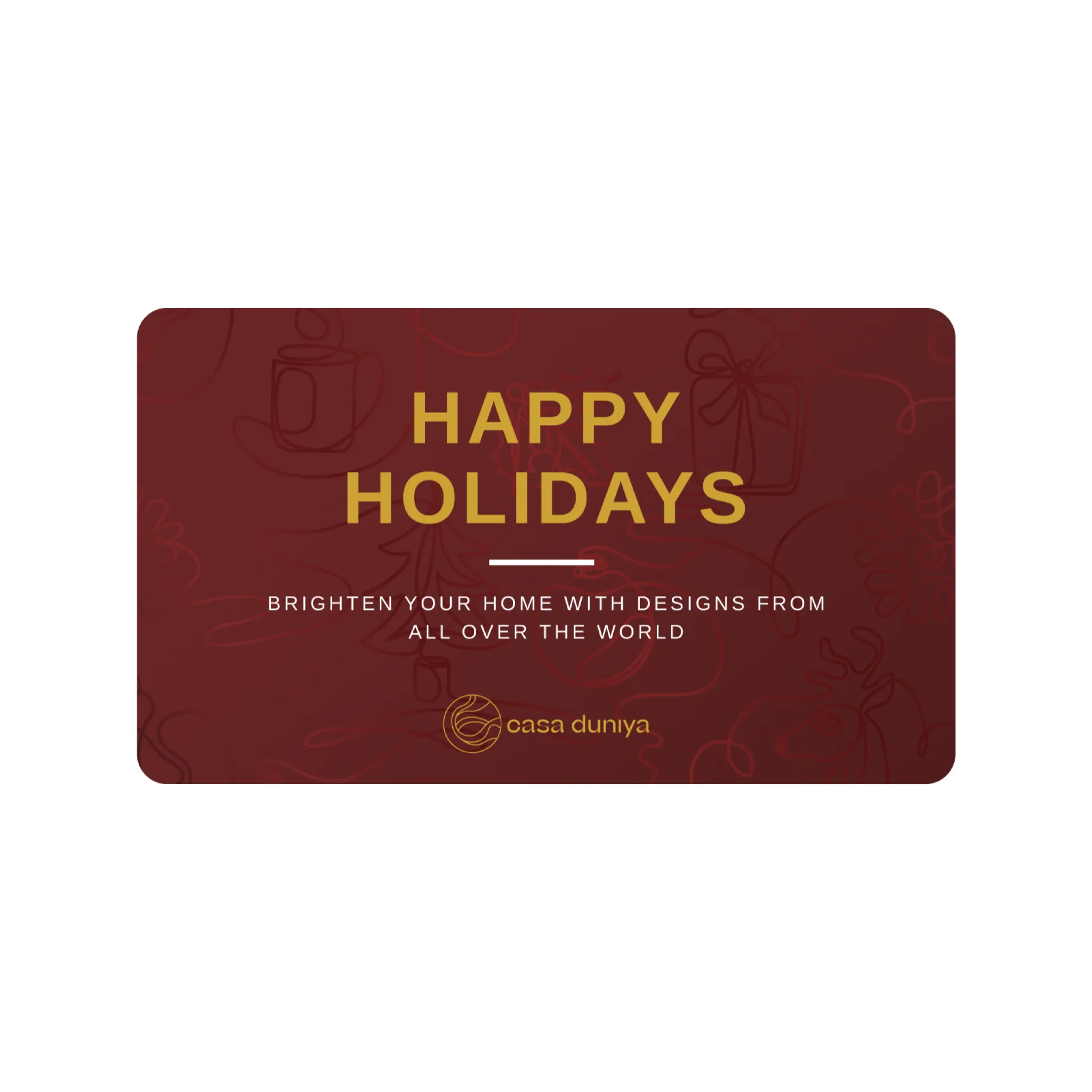 Casa Duniya e-Gift Card - Holiday edition