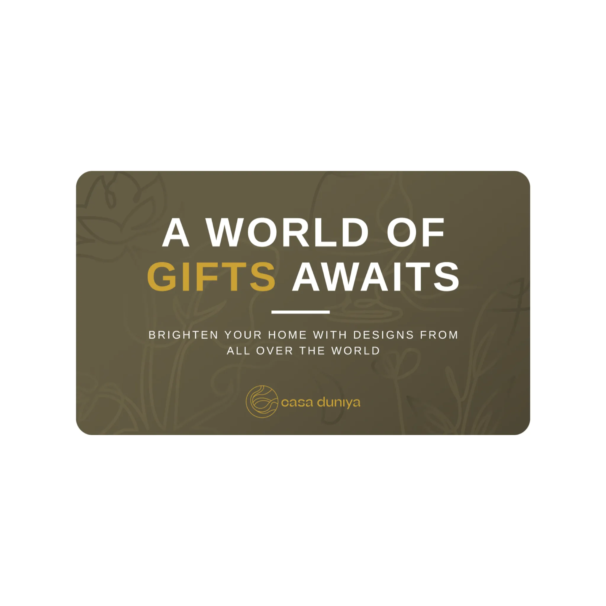 Casa Duniya e-Gift Card