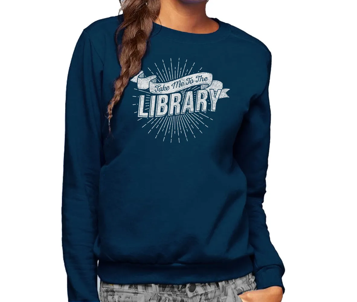 Unisex Take Me To The Library Sweatshirt