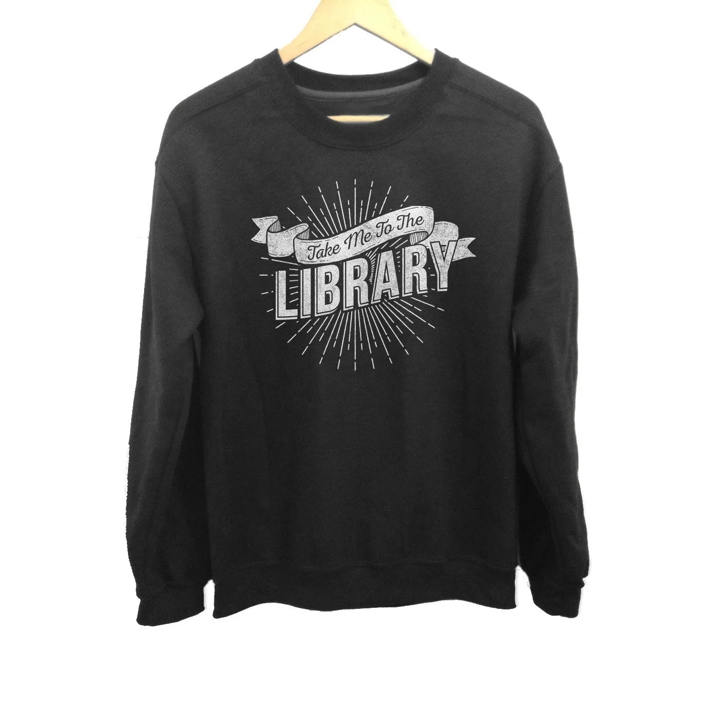 Unisex Take Me To The Library Sweatshirt