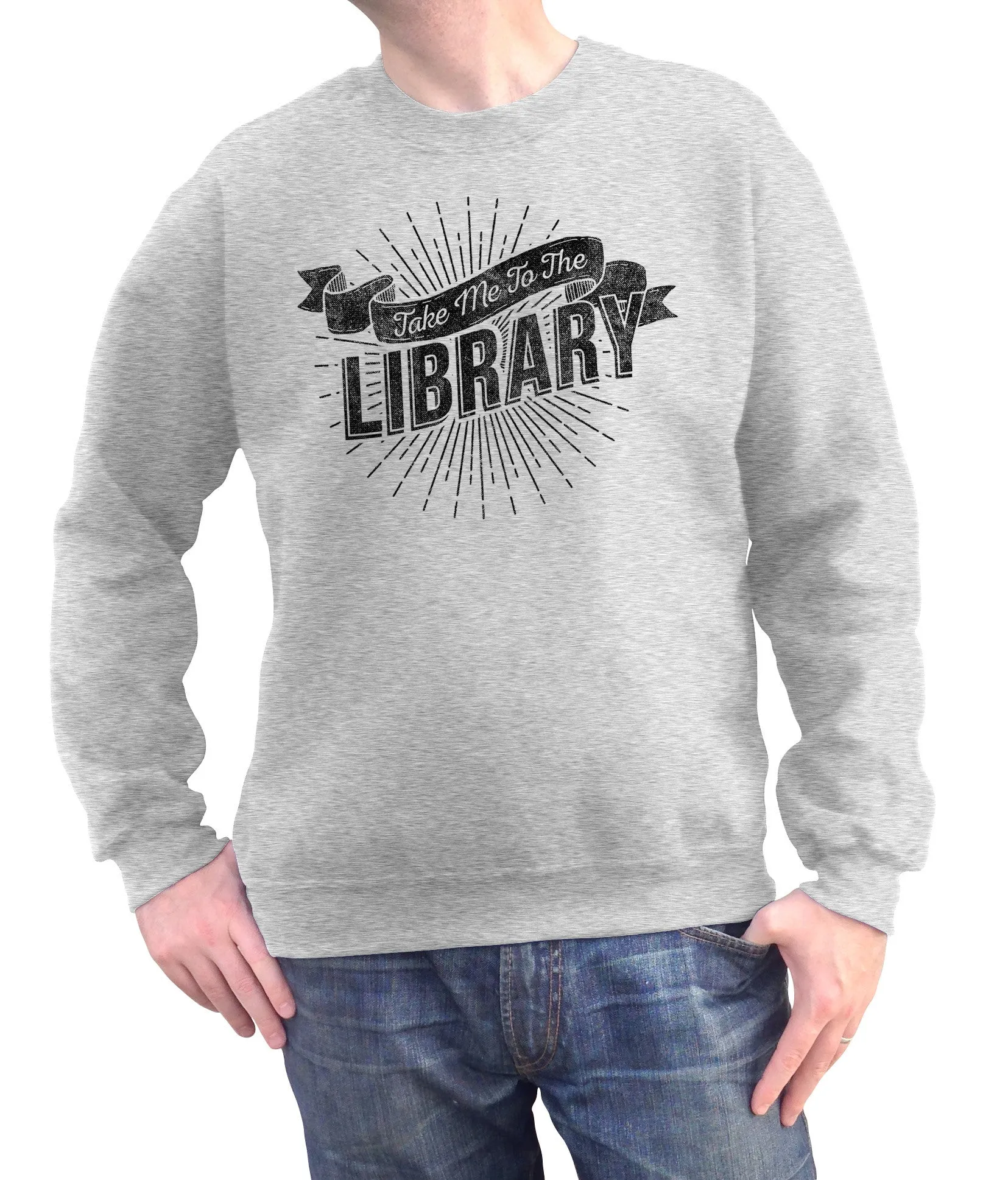 Unisex Take Me To The Library Sweatshirt