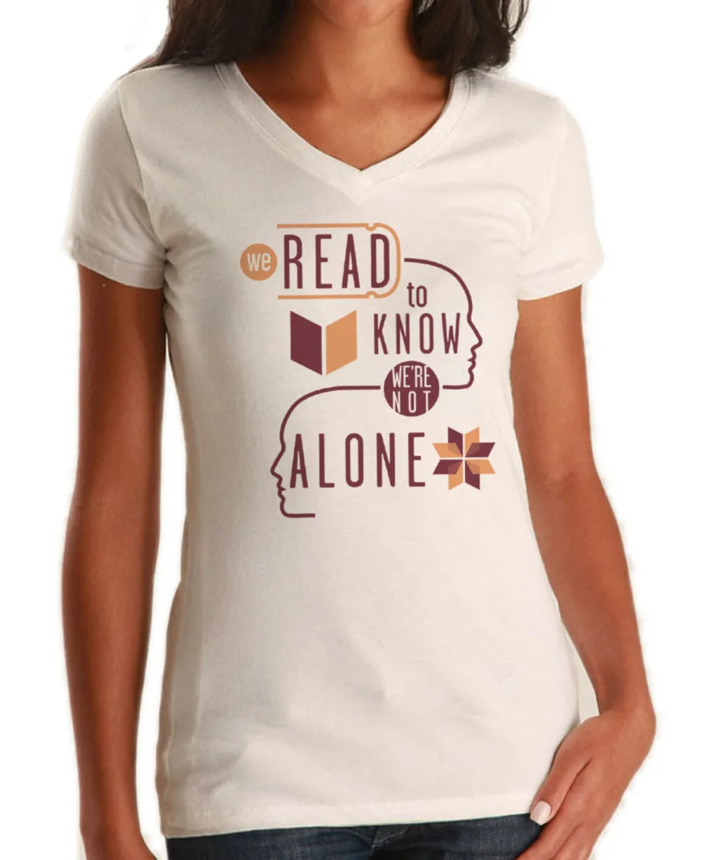 Women's We Read to Know We are Not Alone Vneck T-Shirt